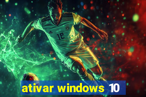 ativar windows 10